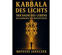 Kabbala des Lichts - Der Baum des Lebens als Landkarte des Bewusstseins