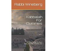 Kabbalah For Dummies: An Easy Guide To Your Soul, Mission, God & Love (Meditations Mysticism Meaning)