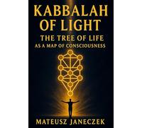 Kabbalah of Light - The Tree of Life as a Map of Consciousness