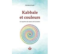Kabbale et couleurs: Les mystères des nuances de la Lumière