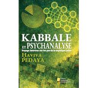 Kabbale et Psychanalyse: Voyage intérieur sur les pas de la mystique juive