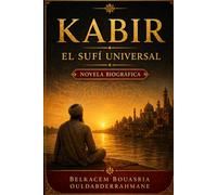 KABIR: El sufí universal (LOS MAESTROS SUFÍES)
