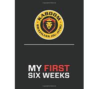 Kaboom Brazilian Jiu-Jitsu My First Six Weeks