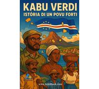 KABU VERDI: Istória di un Povu Forti