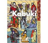 Kabuki: Factos e Livro de Colorir: Livro de Atividades para Crianças dos 2 aos 16 anos