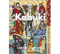 Kabuki: Fatti e Libro da colorare: Libro di attività per bambini dai 2 ai 16 anni
