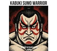 Kabuki Sumo Warriors: Japanese Tattoo Art & Flash Designs