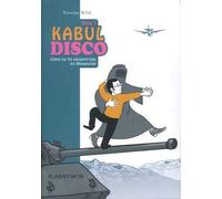 Kabul Disco, Cómo no fui secuestrado en Afganistán