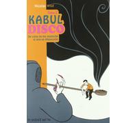 Kabul Disco, De cómo no me enganché al opio en Afganistán