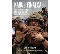 Kabul: Final Call: The inside story of the withdrawal from Afghanistan August 2021