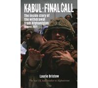 Kabul: Final Call: The inside story of the withdrawal from Afghanistan August 2021