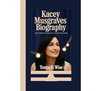 KACEY MUSGRAVES BIOGRAPHY: Deeper Well Diaries Diving Into Art, Activism & Authenticity