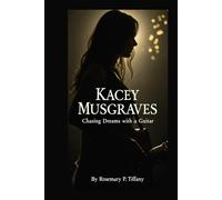 KACEY MUSGRAVES: Chasing Dreams with a Guitar
