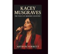 KACEY MUSGRAVES: The Voice of Modern Country