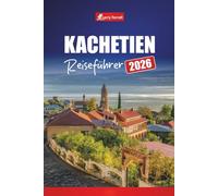 KACHETIEN REISEFÜHRER 2026: Entdecken Sie Weinberge, Weintouren, malerische Dörfer, die lokale Küche und die besten Aktivitäten in Georgien