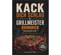 Kack dich schlau - Grillmeister-Edition: 28 kuriose BBQ-Fakten und unnützes Wissen rund ums Grillen - Geschenk für Grillmeister, Papa, Vater, Schwager und Männer mit Humor