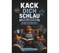 Kack dich schlau - Papa Edition: Lustiges Geschenk für Papa mit 28 absurden Fakten für Väter: Das humorvolle Faktenbuch für Väter - Geschenkidee zu ... oder Weihnachten für Papas mit Humor