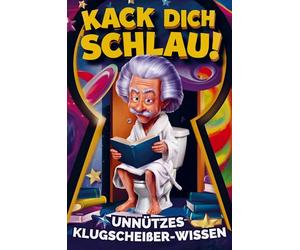 Kack dich schlau! Unnützes Klugscheißer-Wissen fürs Klo: Ein lustiges Geschenk für humorvolle Denker