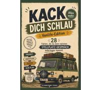 Kack dich schlau - Vanlife-Edition - Das lustige Camping-Buch: 28 kuriose Fakten und unnützes Wissen für Camper, Wohnmobilfahrer und Vanlife-Fans - das humorvolle Geschenk für Campingfreunde