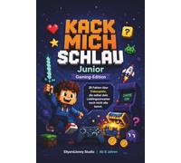 Kack mich schlau Junior - Gaming Fakten für Kinder ab 8 Jahren: Gaming Buch für Kinder ab 8 Jahren mit 28 verrückten Fakten über Videospiele, Minecraft, Fortnite, eSports und Gaming-Wissen