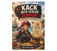 Kack mich schlau Junior - Piraten-Edition: 28 spannende Piraten-Fakten für Kinder ab 8 Jahren über Schätze, Piratenschiffe und das Leben der Seeräuber