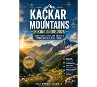 KAÇKAR MOUNTAINS HIKING GUIDE 2026: Best Trails, Highland Routes & Hidden Gems in Rize, Turkey: 17 (THE TRAIL COMPANION COLLECTION)