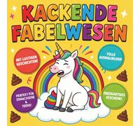 Kackende Fabelwesen: Das witzige Malbuch für Teenager und Erwachsene: Ein lustiges Ausmalbuch zum malen und als Geschenk.