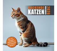 Kackende Katzen Kalender 2026: Das lustige Geschenk für Männer Frauen Arbeitskollegen Freunde Weihnachten Geburtstag (Mit 12 lustigen Fotos & Sprüchen für ein humorvolles Jahr 2026)
