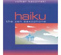 Kaczinski Volker - Haiku-The Zen Saxophone [Import]
