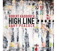 Kaddouch,Robert/Gary Peacock - High Line / Robert Kaddouch & Gary Peacock