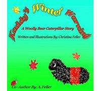 Kaddy's Winter Warning: A Woolly Bear Caterpillar Story