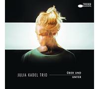 Kadel Trio, Julia - Uber Und Unter