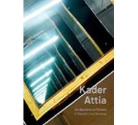 kader attia: un descenso al paraísoa descent into paradise