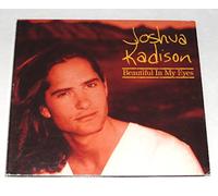 Kadison, Joshua - Beautiful in My Eyes / All I'll Ever Ask / Jessie