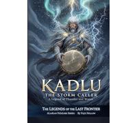Kadlu the Storm Caller: A Legend of Thunder and Waves (Legends of the Last Frontier)