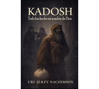 KADOSH: Todo fue hecho en nombre de Dios