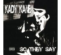 Kady Kane - So They Say