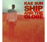 Kae Sun - Ship And The Globe (Special Edition)