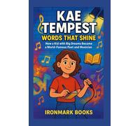 Kae Tempest: Words That Shine: How a Kid with Big Dreams Became a World-Famous Poet and Musician