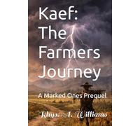 Kaef: The Farmers Journey: A Marked Ones Prequel (The Ephani Series)