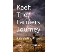 Kaef: The Farmers Journey: A Marked Ones Prequel (The Ephani Series)