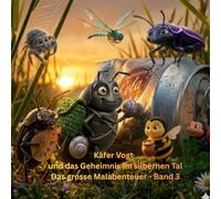 Käfer Vogt und das Geheimnis des silbernen Tals: Das große Mal- und Erlebnisabenteuer: Malbuch mit Geschichte & Rätseln - Band 3 (Die Käfer Vogt Saga)