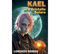 Kael e il Cristallo Solare