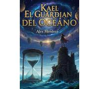 Kael El Guerrero del Oseano (Kael El Guardian del Oceano)