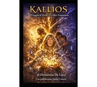 Kaelios: Il viaggio di Elyah e il Codice Frantumato