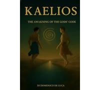 KAELIOS: The Awakening of the Gods’ Code