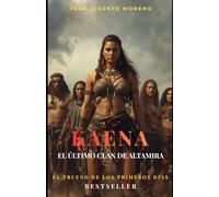 KAENA: EL ÚLTIMO CLAN DE ALTAMIRA: El trueno de los primeros días (Novela de ficción histórica ambientada en la prehistoria)