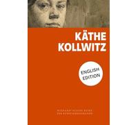 Käthe Kollwitz: English Edition