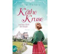 Käthe Kruse und das Glück der Kinder: Roman: 2
