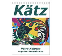 Kätz, Petra Kolossa, Pop-Art-Kunstdrucke (Tischkalender 2026 DIN A5 hoch), CALVENDO Monatskalender: Kätz, Petra Kolossa, Pop-Art-Kunstdrucke